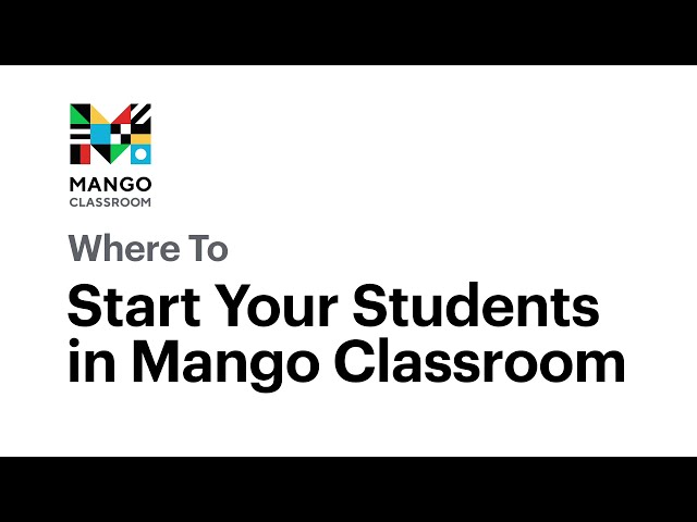 Where To Start Your Students | Mango Classroom