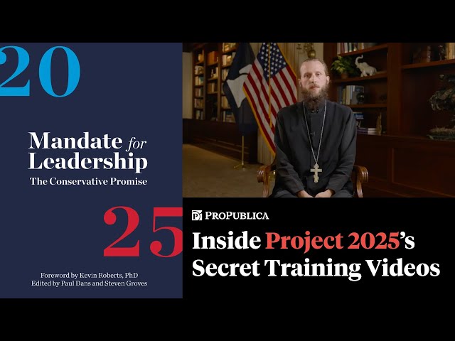 Inside Project 2025’s Secret Training Videos