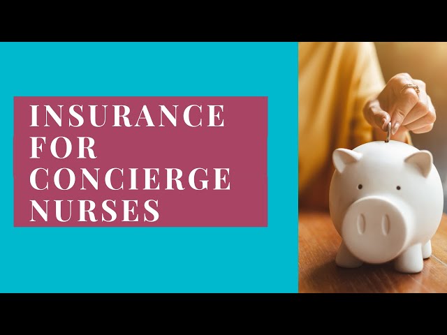 Insurance In Concierge Nurse Business (What Do You Need??)