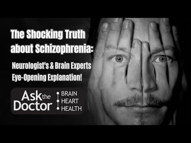 Understanding Schizophrenia | Leading Brain Expert Explains