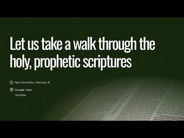 Walking Through The Holy Prophetic Scriptures