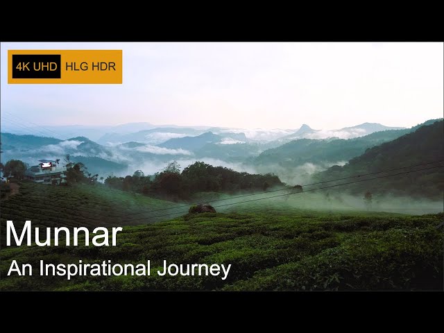 Munnar - An Inspirational Journey | 4K UHD HLG HDR