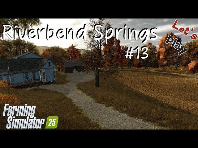 Let's Play | Riverbend Springs | #13 | Farming Simulator 25