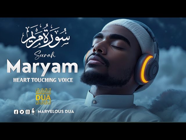 Surah Maryam Full Heart touching recitation - سورة مريم ✦  Quran For Sleep ✦ Marvelous Dua