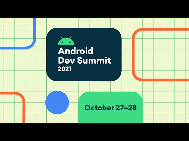 Android Developer Summit '21 Day 1