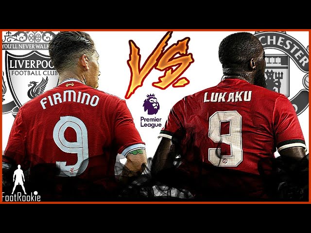 Roberto Firmino vs Romelu Lukaku • 2017-2018 • Liverpool FC vs Manchester Utd • Matchday 8 Battle