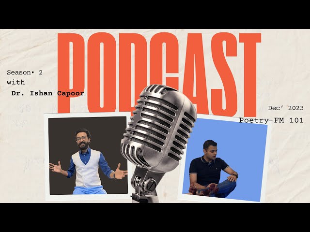 In a conversation with Dr. Ishan Capoor - Season 02 Episode 04 - Poetry FM 101