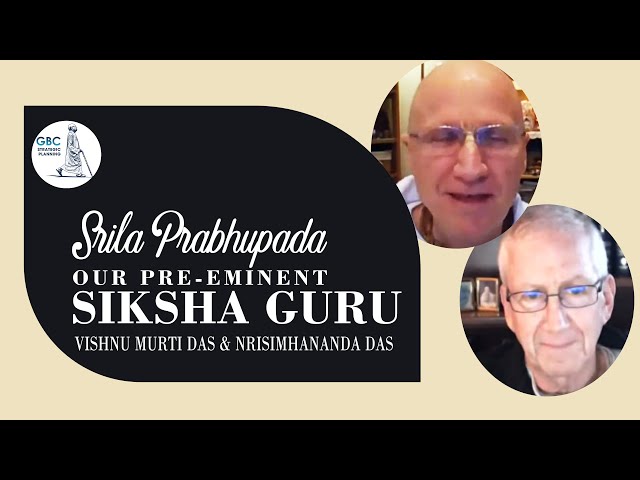 Srila Prabhupada-Our Preeminent Siksha Guru with Nrsimhananda and Visnu Murti Das