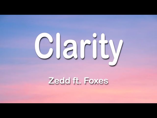 Zedd ft. Foxes - Clarity 1 Hour (Lyrics)