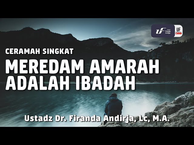 Meredam Amarah Adalah Ibadah [ID-EN Sub] - Ustadz Dr. Firanda Andirja, M.A.