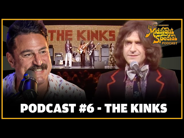 Podcast Ep 6 - The Kinks | The Midnight Special