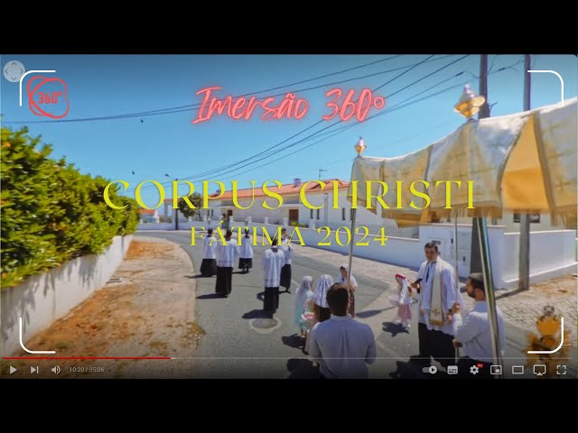 Procissão Corpus Christi em Fátima | Imersão Virtual 360º 4K