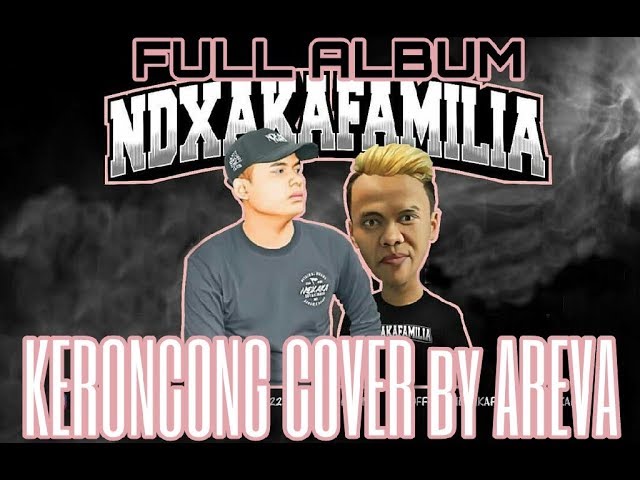 Album NDX AKA Cover Keroncong by Areva Music Hore