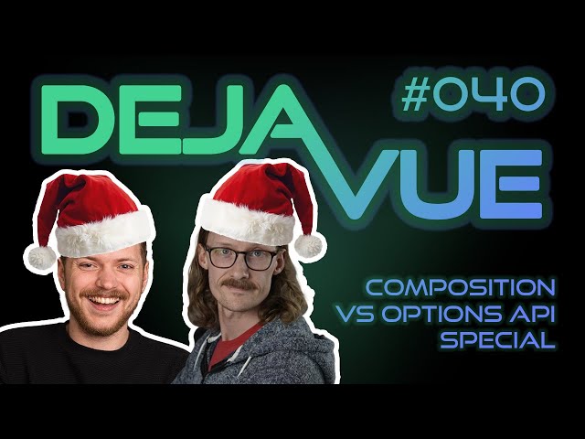 DejaVue #E040  - Composition API vs Options API Special