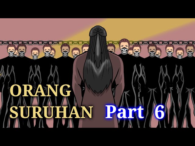 ORANG SURUHAN PART 6 - DRAMA ANIMASI