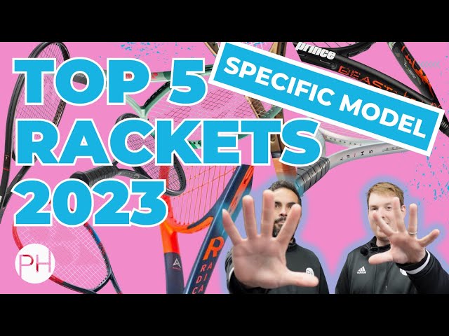 REVIEW: THE TOP 5 TENNIS RACKETS OF 2023 | THE MODEL | SPECIFIC | RACKET REVIEW