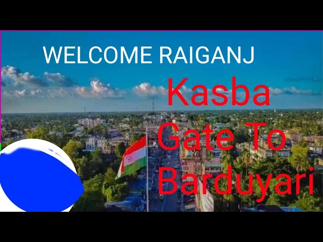 RAIGANJ TOWN | #kasba #raiganj #Kasba gate to barduyari shortcut