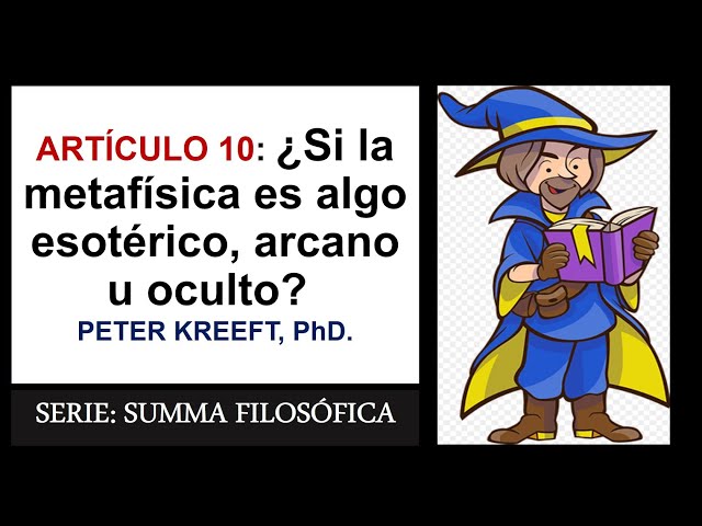 ¿SI LA METAFÍSICA ES ALGO ESOTÉRICO, ARCANO U OCULTO? 11