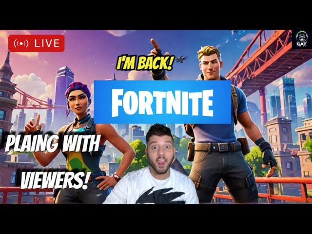 I'M BACK TO FORTNITE PLAYING WITH VIEWERS