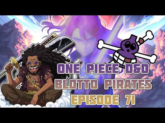 One Piece D&D: BLOTTO PIRATES Ep.71: Sky Island Pt.11 #5e #anime #dnd #onepiece