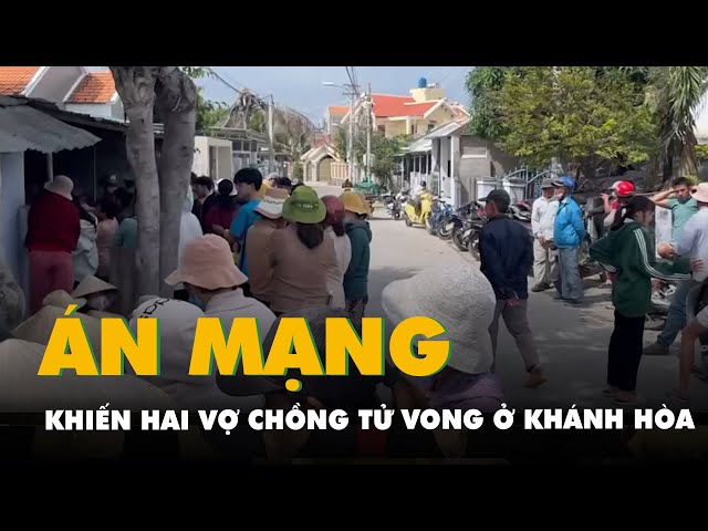 Án mạng khiến hai vợ chồng tử vong ở Khánh Hòa, nghi can đang cấp cứu