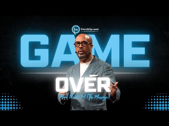 "Game Over" - Rev. Dr. Frederick D. Haynes, III