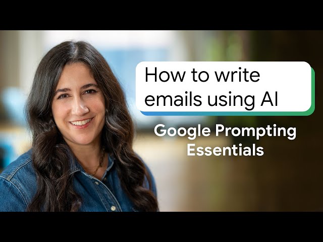 How to Use AI to Write Emails | Google Prompting Essentials