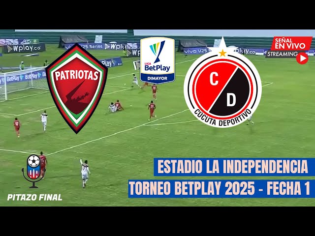 PATRIOTAS VS CUCUTA En Vivo Hoy 🔴 Torneo Betplay 2025 Fecha 1 Partido en vivo