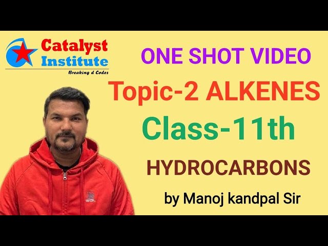 Alkenes | Hydrocarbons | Class 11th | One shot video | Manoj Kandpal Sir