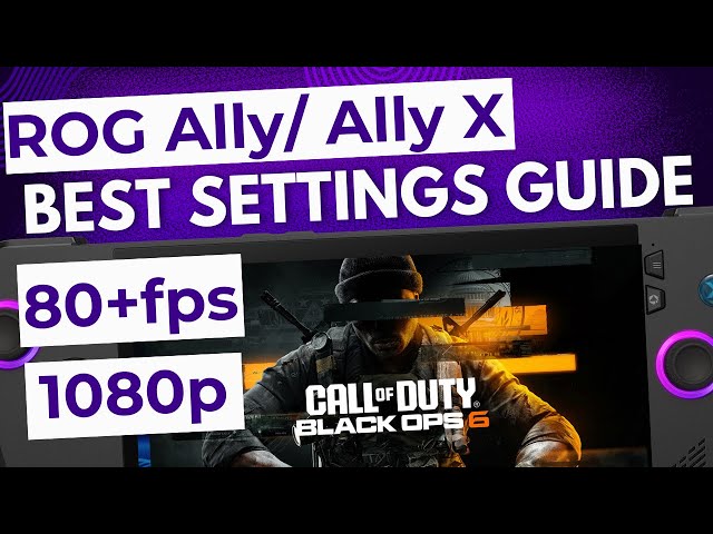 COD: Black Ops 6 Best Settings Guide for ROG Ally/Ally X