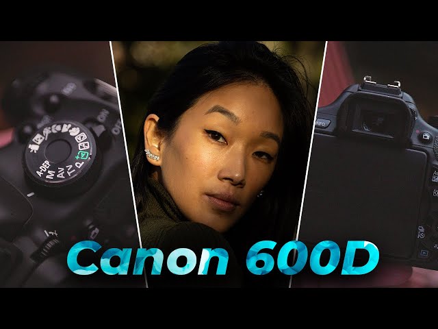 Is The Canon 600D (T3i) Still Worth It In 2022?