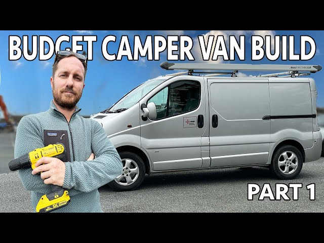 How to build a BUDGET Camper Van Part 1