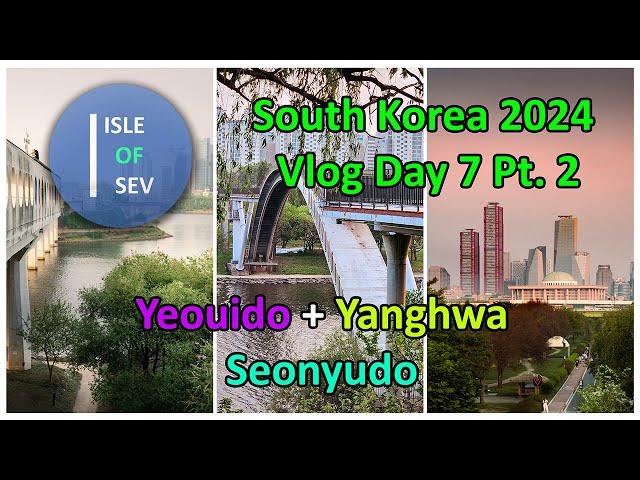 55. Visiting Yeouido, Yanghwo and Seonyudo in Seoul South Korea - Vlog Day 7 /2