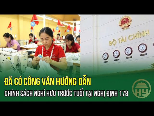 Hướng dẫn cụ thể triển khai chính sách nghỉ hưu trước tuổi tại Nghị định 178