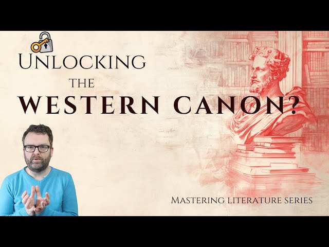 UNLOCKING THE WESTERN CANON: The Ultimate Guide to Classic Literature & Great Books