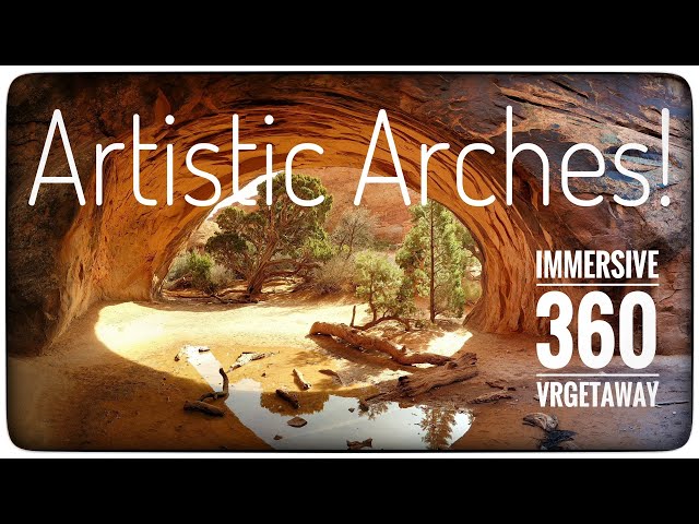 Artistic Arches ❣️🤝❣️ Uniqueness in Arches Immersive VR 360 Nature Lover Inspirational Poetry