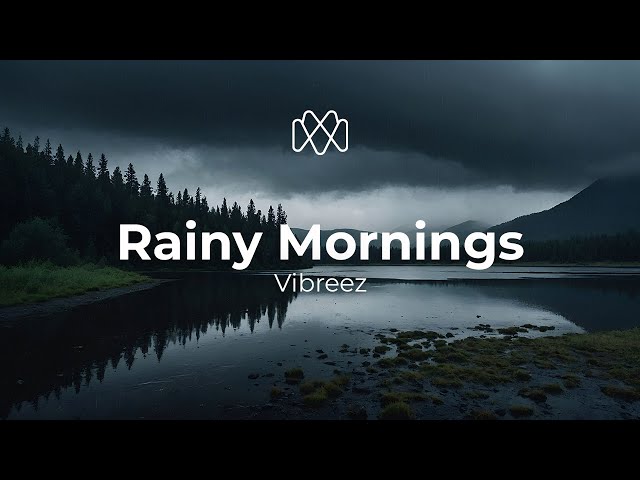 Vibreez - Rainy Mornings