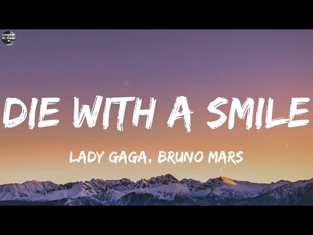 Lady Gaga, Bruno Mars - Die With A Smile (Lyrics) || Ed Sheeran, Loving Caliber, Bruno Mars,..Mix L