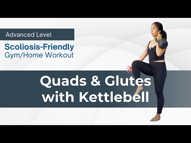 Scoliosis-Friendly Quads & Glutes Strengthening with Kettlebell