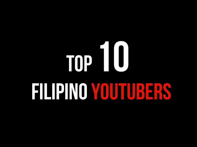 Top 10 Filipino Youtubers | Philippines