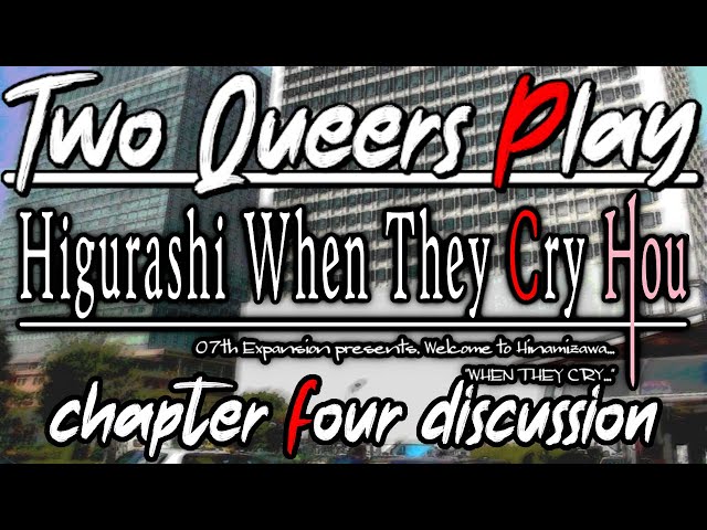 Two Queers Play Higurashi When They Cry Hou: Chapter 4 Discussion