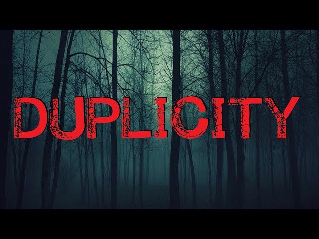 "Duplicity" Creepypasta