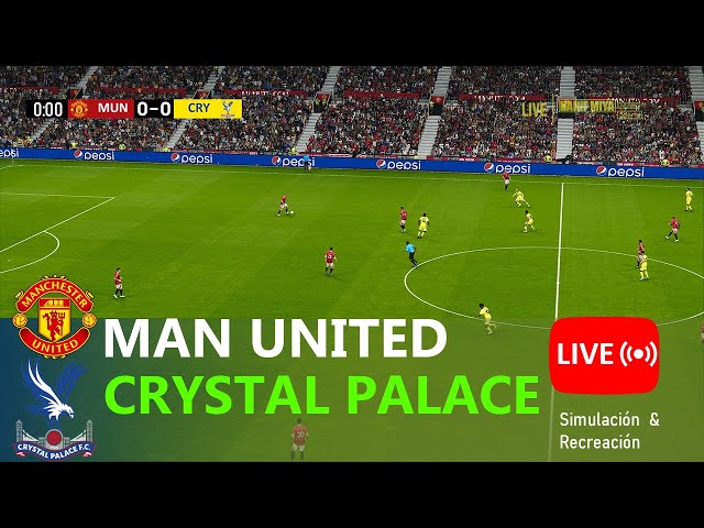 [LIVE] Manchester United vs Crystal Palace | Premier League 2025 Full Match Simulation