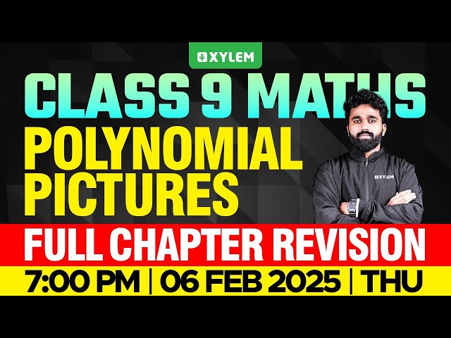 Class 9 Maths | Polynomial Pictures / Full Chapter Revision | Xylem Class 9