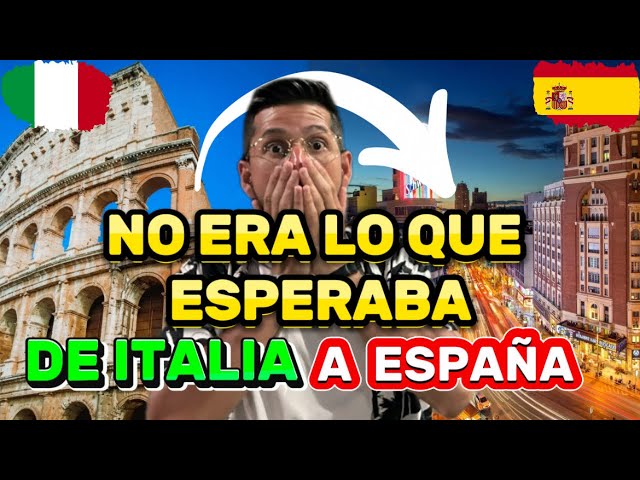 De ITALIA a ESPAÑA: Por qué DEJE ITALIA 🇮🇹 🇪🇸 Te CUENTO mis RAZONES-Italia NO era lo que Esperaba