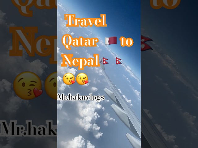 Travel, Qatar 🇶🇦 to Nepal🇳🇵#shots #trandingshort