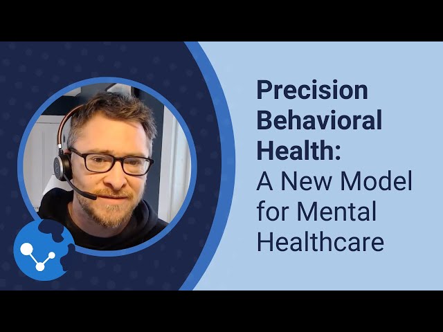 Precision Behavioral Health: A New Model for Mental Healthcare | Dr. Samuel Nordberg