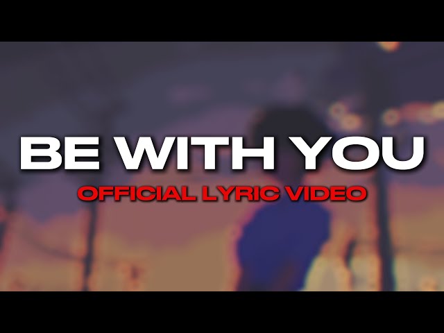 EmeryReigns - Be With You (Official Lyric Video)