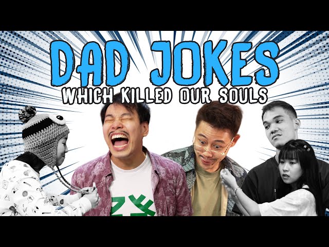 Dad Jokes Which Killed Our Souls