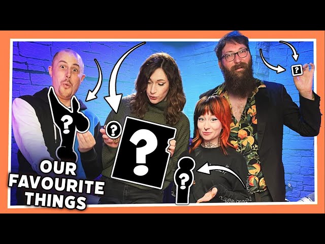 We tell you a bit too much about our Favourite Things | Episode #3 w/ Lydia, Tom, Alex & Boba